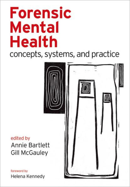 Forensic Mental Health: Concepts, systems, and practice