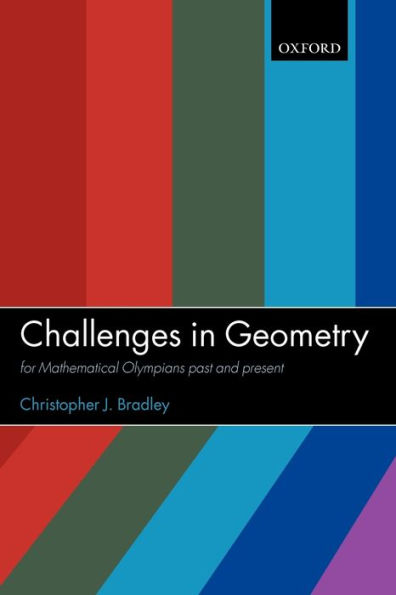 Challenges in Geometry: for Mathematical Olympians Past and Present