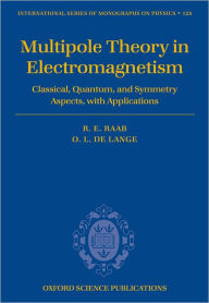 Title: Multipole Theory in Electromagnetism: Classical, Quantum, and Symmetry Aspects, with Applications, Author: R. E. Raab