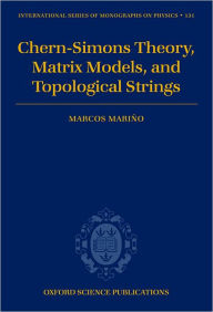 Title: Chern-Simons Theory, Matrix Models, and Topological Strings, Author: Marcos Marino