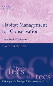 Title: Habitat Management for Conservation: A Handbook of Techniques, Author: Malcolm Ausden