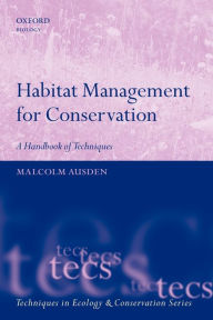 Title: Habitat Management for Conservation: A Handbook of Techniques, Author: Malcolm Ausden