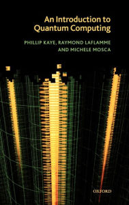 Title: An Introduction to Quantum Computing, Author: Phillip Kaye