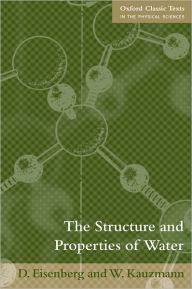 Title: The Structure and Properties of Water, Author: D. Eisenberg