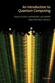 Title: An Introduction to Quantum Computing / Edition 1, Author: Phillip Kaye