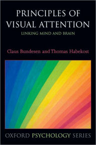 Title: Principles of Visual Attention: Linking Mind and Brain, Author: Claus Bundesen