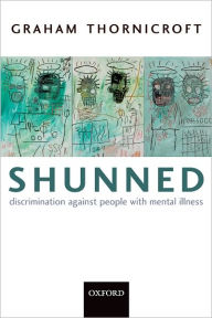 Title: Shunned: Discrimination against People with Mental Illness, Author: Graham Thornicroft