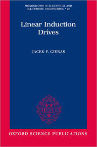 Title: Linear Induction Drives, Author: Jacek F. Gieras