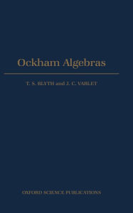 Title: Ockham Algebras, Author: T. S. Blyth