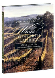 Title: The Oxford Companion to the Wines of North America, Author: Bruce Cass