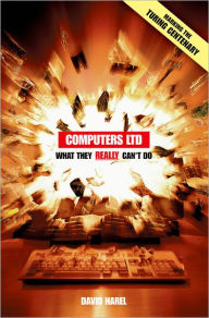 Title: Computers Ltd.: What They Really Can't Do / Edition 1, Author: David Harel