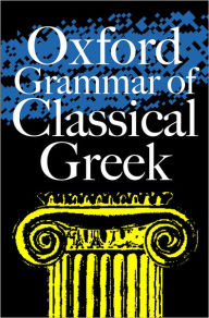 Title: Oxford Grammar of Classical Greek, Author: James Morwood