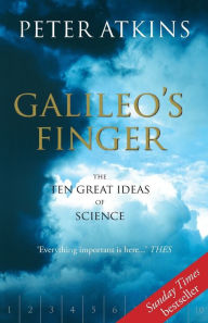 Title: Galileo's Finger: The Ten Great Ideas of Science, Author: Peter Atkins