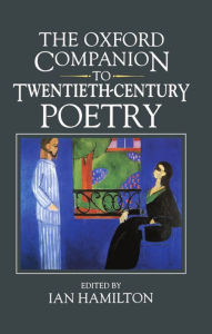 Title: The Oxford Companion to Twentieth-century Poetry in English, Author: Ian Hamilton