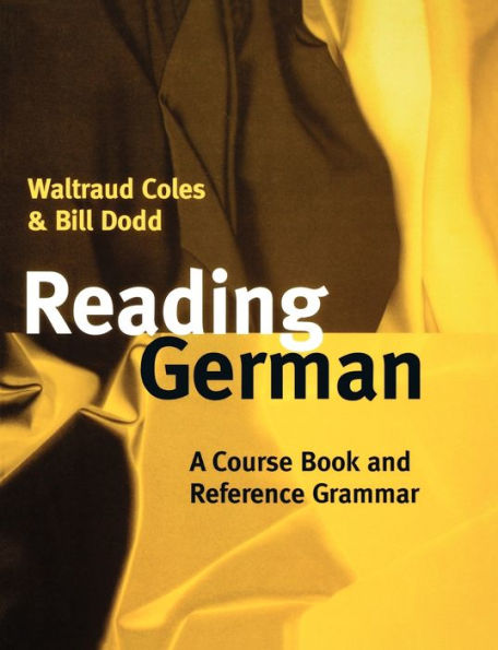 Reading German: A Course Book and Reference Grammar / Edition 1