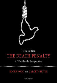 Title: The Death Penalty: A Worldwide Perspective / Edition 5, Author: Roger Hood