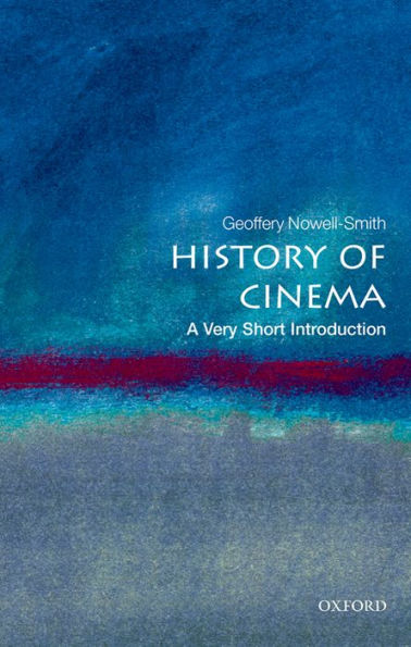 The History of Cinema: A Very Short Introduction