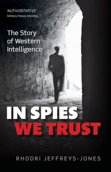 In Spies We Trust: The Story of Western Intelligence