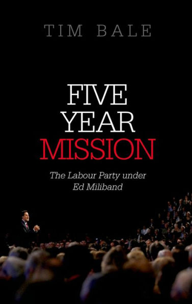 Five Year Mission: The Labour Party under Ed Miliband