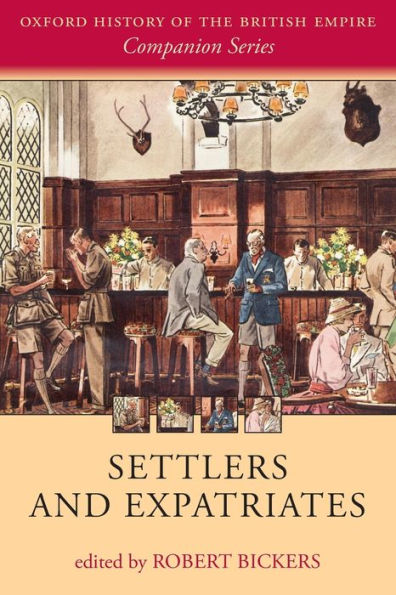 Settlers and Expatriates: Britons over the Seas