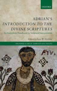 Adrian's Introduction to the Divine Scriptures: An Antiochene Handbook for Scriptural Interpretation