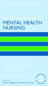 Title: Oxford Handbook of Mental Health Nursing / Edition 2, Author: Patrick Callaghan