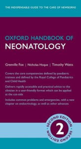 Title: Oxford Handbook of Neonatology / Edition 2, Author: Grenville Fox