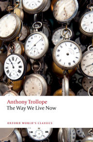 Title: The Way We Live Now, Author: Anthony Trollope