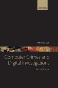 Title: Computer Crimes and Digital Investigations / Edition 2, Author: Ian Walden