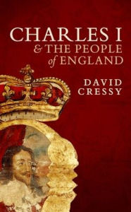 Title: Charles I and the People of England, Author: David Cressy