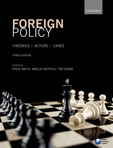 Foreign Policy: Theories, Actors, Cases / Edition 3