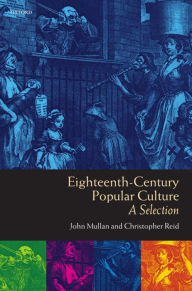 Title: Eighteenth-Century Popular Culture: A Selection / Edition 1, Author: Christopher Reid