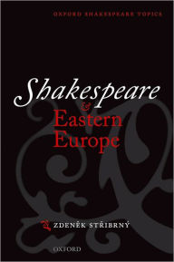 Title: Shakespeare and Eastern Europe / Edition 1, Author: Zden&ek St%ri'Abrni'A