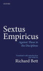 Sextus Empiricus: Against Those in the Disciplines: Translated with introduction and notes