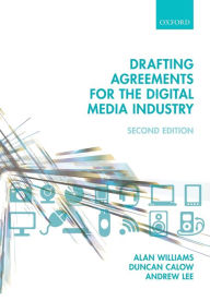 Title: Drafting Agreements for the Digital Media Industry / Edition 2, Author: Alan Williams