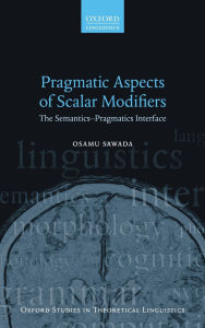 Pragmatic Aspects of Scalar Modifiers: The Semantics-Pragmatics Interface