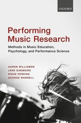 Performing Music Research: Methods Education, Psychology, and Performance Science