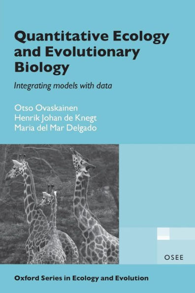 Quantitative Ecology and Evolutionary Biology: Integrating models with data