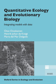 Title: Quantitative Ecology and Evolutionary Biology: Integrating models with data, Author: Otso Ovaskainen