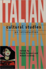 Title: Italian Cultural Studies: An Introduction / Edition 1, Author: David Forgacs