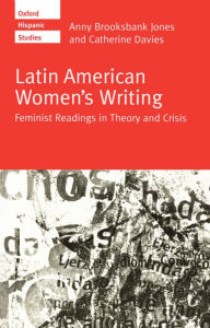 Title: Latin American Women's Writing: Feminist Readings in Theory and Crisis / Edition 1, Author: Catherine Davies