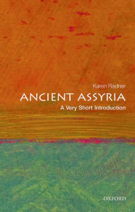 Title: Ancient Assyria: A Very Short Introduction, Author: Karen Radner