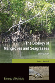 Title: The Biology of Mangroves and Seagrasses, Author: Peter J. Hogarth