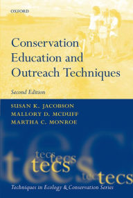 Title: Conservation Education and Outreach Techniques / Edition 2, Author: Susan K. Jacobson
