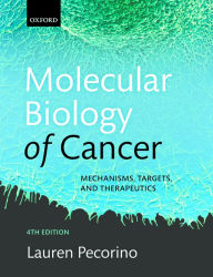 Title: Molecular Biology of Cancer: Mechanisms, Targets, and Therapeutics / Edition 4, Author: Lauren Pecorino