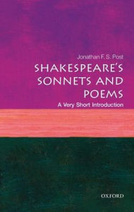 Title: Shakespeare's Sonnets and Poems: A Very Short Introduction, Author: Jonathan F. S. Post