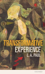 Title: Transformative Experience, Author: L. A. Paul