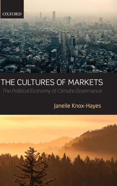 The Cultures of Markets: The Political Economy of Climate Governance