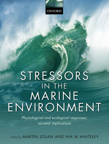 Stressors in the Marine Environment: Physiological and ecological responses; societal implications