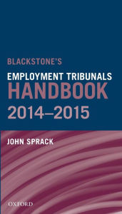 Title: Blackstone's Employment Tribunals Handbook 2014-15, Author: John Sprack